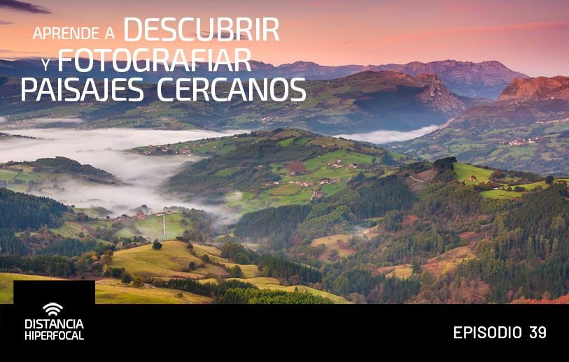 Aprende a descubrir y fotografiar paisajes cercanos