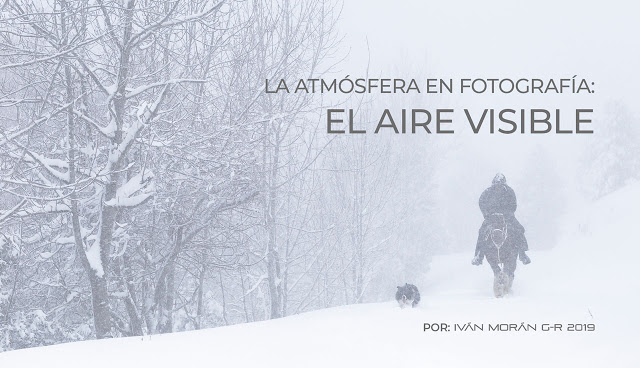 La atmósfera en Fotografía: El aire visible, por Iván Morán